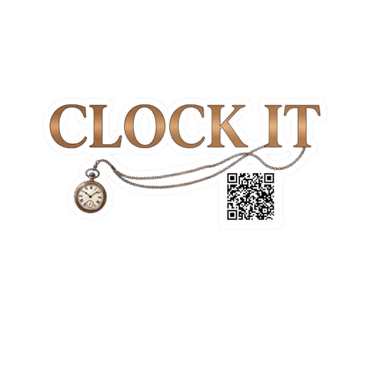 'CLOCK IT' Vinyl Car Decal —All Purpose Indoor & Outdoor Use